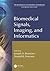 Biomedical Signals, Imaging and Informatics by Joseph D. Bronzino