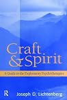 Craft and Spirit: A Guide to the Exploratory Psychotherapies (Psychoanalytic Inquiry Book Series) Craft and Spirit: A Guide to the Exploratory Psychotherapies (Psychoanalytic Inquiry Book Series)