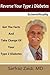Reverse Your Type 2 Diabetes Scientifically: Get the Facts And Take Charge of Your Type 2 Diabetes