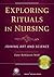 Exploring Rituals in Nursing: Joining Art and Science
