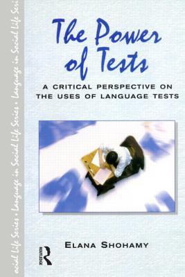 The Power of Tests: A Critical Perspective on the Uses of Language Tests (Paperback)