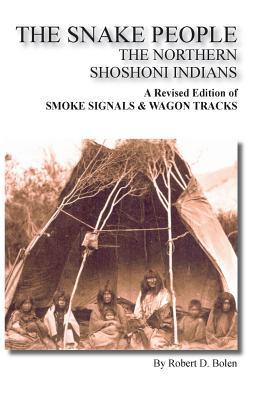 The Snake People the Northern Shoshoni Indians (Paperback)