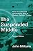 The Suspended Middle by John Milbank
