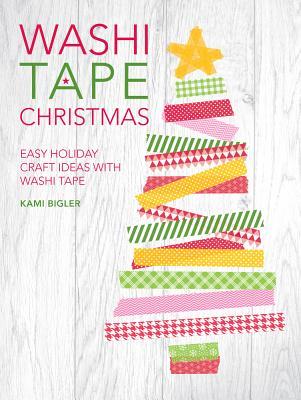 Washi Tape Christmas: Easy Holiday Craft Ideas with Washi Tape (Paperback)