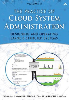 The Practice of Cloud System Administration: Devops and Sre Practices for Web Services, Volume 2 (Kindle Edition)