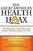 The Great American Health Hoax by Raymond Francis M.Sc.