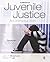 Juvenile Justice, Seventh Edition: An Introduction