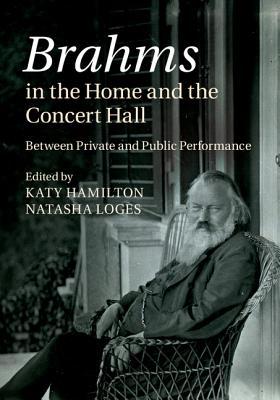 Brahms in the Home and the Concert Hall: Between Private and Public Performance
