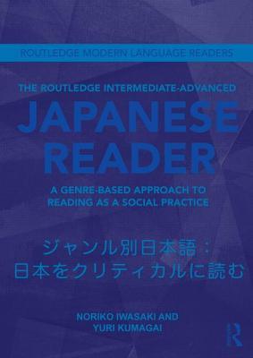 The Routledge Intermediate to Advanced Japanese Reader (Routledge Modern Language Readers)