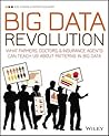 Big Data Revolution: What farmers, doctors and insurance agents teach us about discovering big data patterns