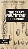 The Craft Maltsters' Handbook by Dave Thomas