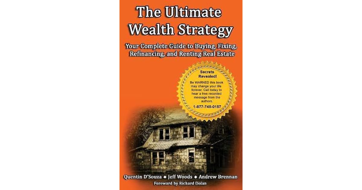 The Ultimate Wealth Strategy Your Complete Guide to Buying, Fixing