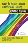 Reach the Highest Standard in Professional Learning: Learning Designs