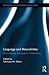 Language and Masculinities: Performances, Intersections, Dislocations (Routledge Critical Studies in Discourse)