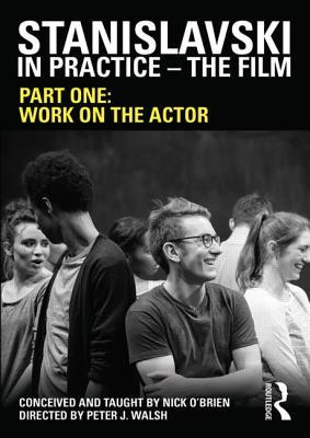 Stanislavski in Practice - The Film: Part One: Work on the actor