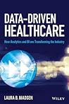 Data-Driven Healthcare by Laura B. Madsen