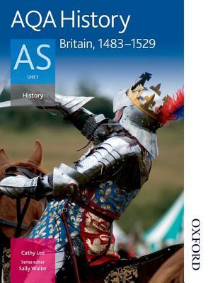 AQA History AS: Unit 1 Britain, 1483-1529 (Paperback)