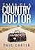 Tales of a Country Doctor
