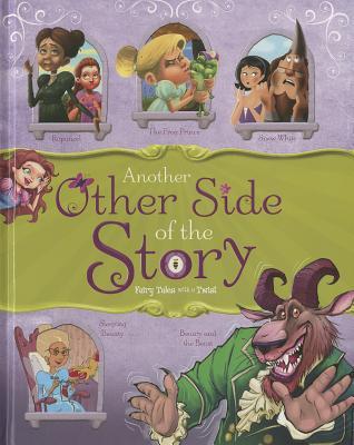 Another Other Side of the Story: Fairy Tales with a Twist (Hardcover)