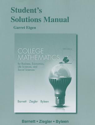 Student S Solutions Manual For College Mathematics For Business Economics Life Sciences And Social Sciences Raymond A Bart