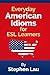 Everyday American Idioms fo...