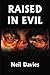 Raised In Evil