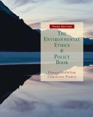 The Environmental Ethics and Policy Book: Philosophy, Ecology, Economics (Paperback)
