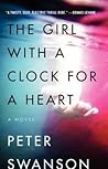 The Girl with a Clock for a Heart by Peter  Swanson