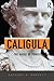 Caligula: The Abuse of Power
