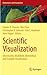 Scientific Visualization: Uncertainty, Multifield, Biomedical, and Scalable Visualization (Mathematics and Visualization)