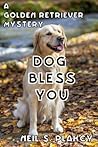 Dog Bless You (Golden Retriever Mystery #4) Dog Bless You (Golden Retriever Mystery #4)