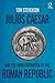 Julius Caesar and the Transformation of the Roman Republic by Tom Stevenson