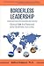 Borderless Leadership: Global Skills for Personal and Business Success