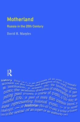 Motherland: Russia in the Twentieth Century