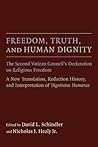 Freedom, Truth, and Human Dignity: The Second Vatican Council's Declaration on Religious Freedom (Humanum)