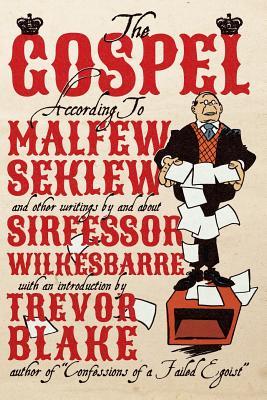 The Gospel According to Malfew Seklew: and Other Writings By and About Sirfessor Wilkesbarre (Paperback)