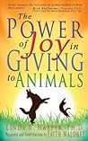 The Power of Joy in Giving to Animals