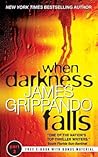 When Darkness Falls by James Grippando When Darkness Falls by James Grippando