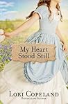 My Heart Stood Still by Lori Copeland My Heart Stood Still by Lori Copeland