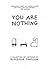 You Are Nothing