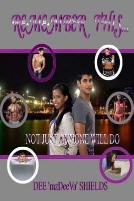 Remember This!: Not Just Anyone Will Do