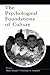 The Psychological Foundations of Culture