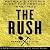 The Rush: America's Fevered Quest for Fortune, 1848-1853