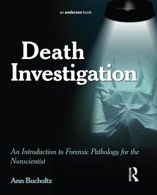 Death Investigation: An Introduction to Forensic Pathology for the Nonscientist (Paperback)