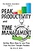 The Business Anarchist's Guide to Peak Productivity and Time Management: Getting More Done In Less Time Than You Ever Thought Possible