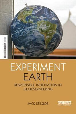 Experiment Earth (The Earthscan Science in Society Series)