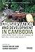 Conservation and Development in Cambodia (Earthscan Conservation and Development)