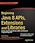 Beginning Java 8 APIs, Extensions and Libraries: Swing, JavaFX, JavaScript, JDBC and Network Programming APIs (Expert's Voice in Java, 3)