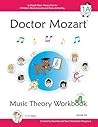 Doctor Mozart Music Theory Workbook Level 1A: In-Depth Piano Theory Fun for Children's Music Lessons and HomeSchooling: Highly Effective for Beginners Learning a Musical Instrument