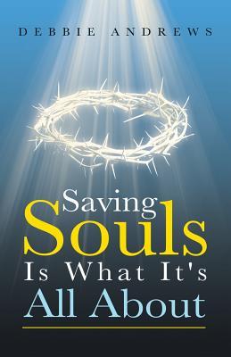 Saving Souls Is What It's All About